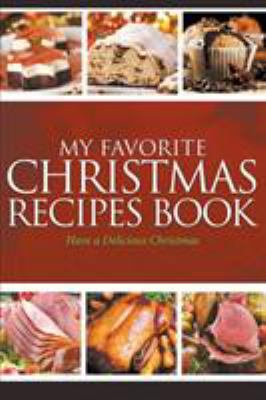 My Favorite Christmas Recipes Book: Have a Deli... 1635019729 Book Cover