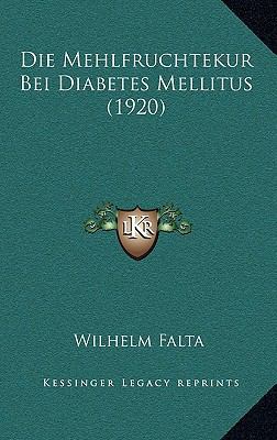 Die Mehlfruchtekur Bei Diabetes Mellitus (1920) [German] 1168600340 Book Cover