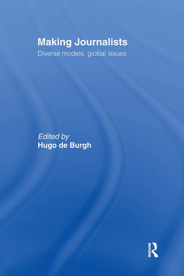 Making Journalists: Diverse Models, Global Issues 0415315026 Book Cover