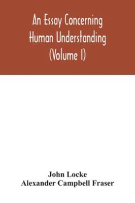 An essay concerning human understanding (Volume I) 9354042090 Book Cover