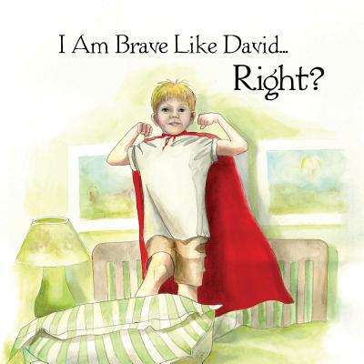 I Am Brave Like David Right? 1946114928 Book Cover