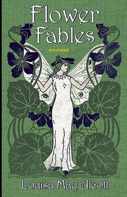 Flower Fables Annotated B092PGCPTG Book Cover