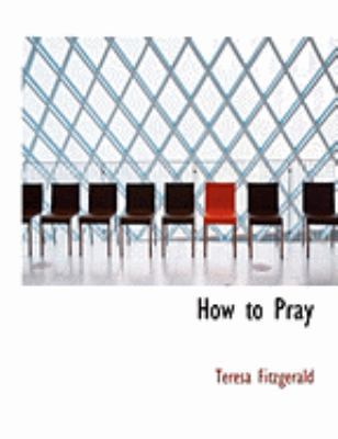 How to Pray [Large Print] 0554816652 Book Cover