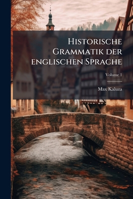 Historische Grammatik der englischen Sprache; V... [German] 1176672622 Book Cover