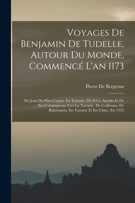 Voyages De Benjamin De Tudelle, Autour Du Monde... [French] 1016263376 Book Cover