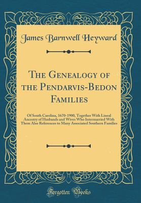 The Genealogy of the Pendarvis-Bedon Families: ... 1528277058 Book Cover