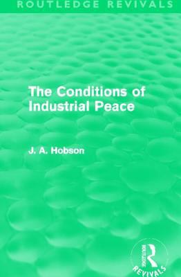 The Conditions of Industrial Peace (Routledge R... 0415528437 Book Cover