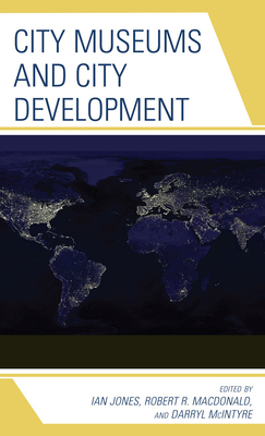 City Museums and City Development 0759111812 Book Cover