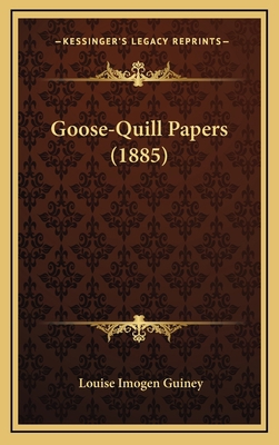 Goose-Quill Papers (1885) 1164718452 Book Cover