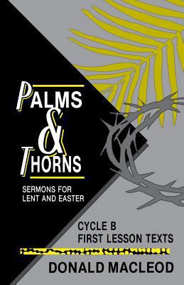 Palms and Thorns: Sermons for Lent and Easter: ... 1556732244 Book Cover