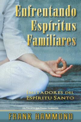 Enfrentando Espiritus Familiares: Imitadores de... [Spanish] 089228210X Book Cover