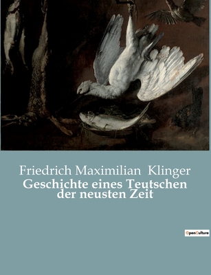 Geschichte eines Teutschen der neusten Zeit: Ei... [German] B0BQZK4B1D Book Cover
