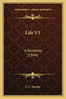 Life V1: A Romance (1844) 1165540940 Book Cover