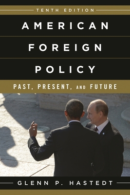 American Foreign Policy: Past, Present, and Future 1442241616 Book Cover