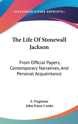 The Life Of Stonewall Jackson: From Official Pa... 0548151032 Book Cover