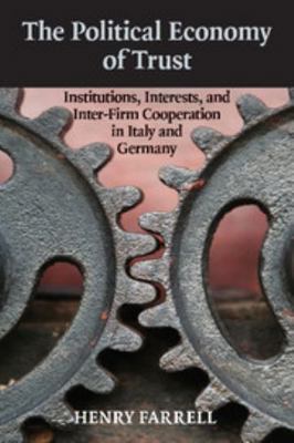The Political Economy of Trust: Institutions, I... 1107404304 Book Cover