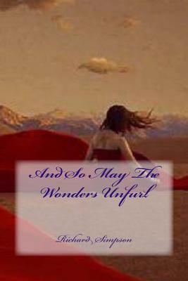 And So May The Wonders Unfurl 1500510238 Book Cover