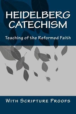 Heidelberg Catechism: Teaching of the Reformed ... 1533355444 Book Cover