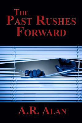 The Past Rushes Forward 1515410196 Book Cover