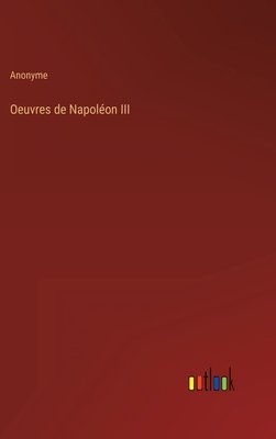 Oeuvres de Napoléon III [French] 3368202634 Book Cover