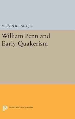 William Penn and Early Quakerism 0691645957 Book Cover