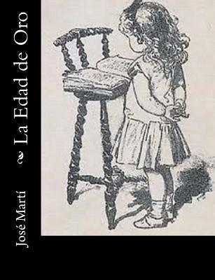 La Edad de Oro [Spanish] 1490515615 Book Cover