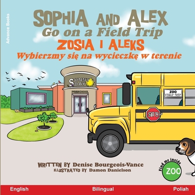 Sophia and Alex Go on a Field Trip: Zosia i Ale... [Polish] B0D3CPHDSJ Book Cover