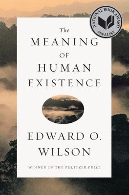 The Meaning of Human Existence 0871401002 Book Cover