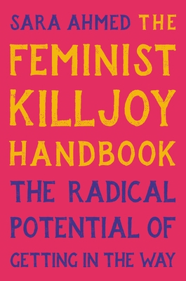 The Feminist Killjoy Handbook: The Radical Pote... 1541603753 Book Cover