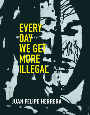 Every Day We Get More Illegal 0872868281 Book Cover