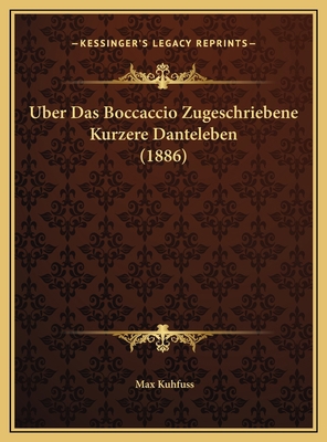 Uber Das Boccaccio Zugeschriebene Kurzere Dante... [German] 1169545831 Book Cover