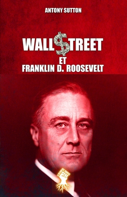 Wall Street et Franklin D. Roosevelt: Nouvelle ... [French] 1913890147 Book Cover