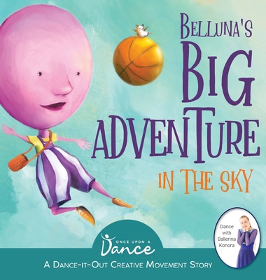 Belluna's Big Adventure in the Sky: A Dance-It-... 1955555095 Book Cover
