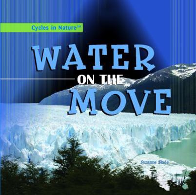 Water on the Move 1404234926 Book Cover