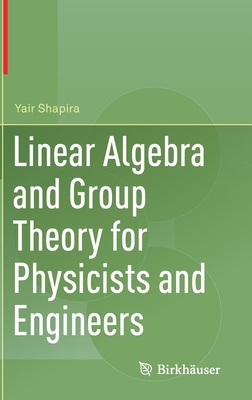Linear Algebra and Group Theory for Physicists ... 3030178552 Book Cover