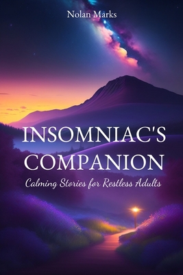 Insomniac's Companion: Calming Stories for Rest... B0C2RPBL6Q Book Cover