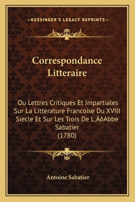 Correspondance Litteraire: Ou Lettres Critiques... [French] 1166600629 Book Cover