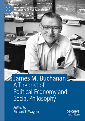 James M. Buchanan: A Theorist of Political Econ... 3030030792 Book Cover