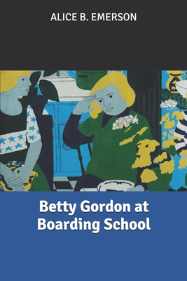 Betty Gordon at Boarding School B0858TGD16 Book Cover