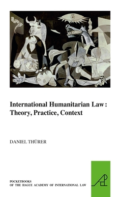 International Humanitarian Law: Theory, Practic... 9004179100 Book Cover