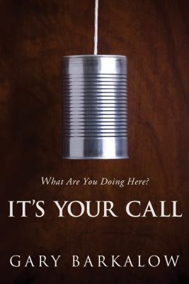 It's Your Call: What Are You Doing Here? 1434764397 Book Cover
