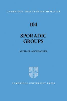 Sporadic Groups (Cambridge Tracts in Mathematics)