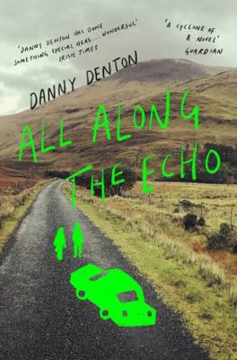 All Along the Echo: ‘One of the best novels of ... 1838955569 Book Cover