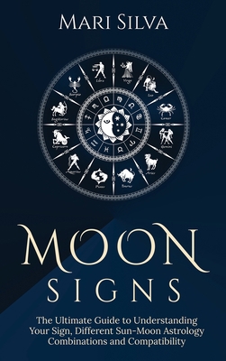 Moon Signs: The Ultimate Guide to Understanding... 1954029934 Book Cover