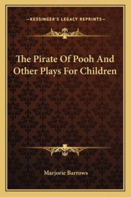 The Pirate Of Pooh And Other Plays For Children 1163196231 Book Cover