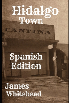 Hidalgo Town [Spanish] B08F6X4RXF Book Cover