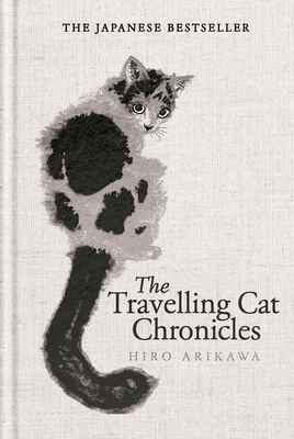 The Travelling Cat Chronicles and the Goodbye Cat 152995987X Book Cover