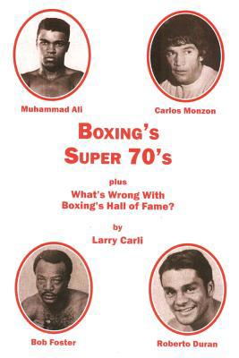 Boxing's Super 70's: plus: What's Wrong With Bo... 1611702879 Book Cover