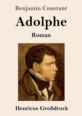 Adolphe (Großdruck): Roman [German] 3847854186 Book Cover