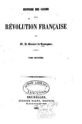 Histoire des causes de la révolution française [French] 1530733464 Book Cover